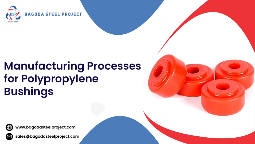 manufacturing-processes-for-polypropylene-bushings